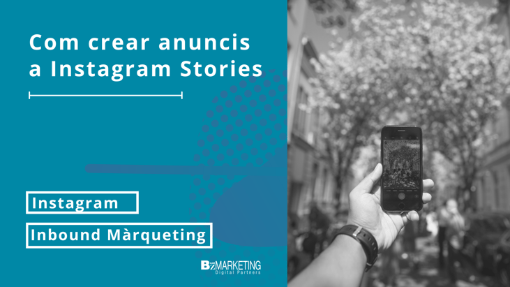Com crear anuncis a Instagram Stories BizMarketing