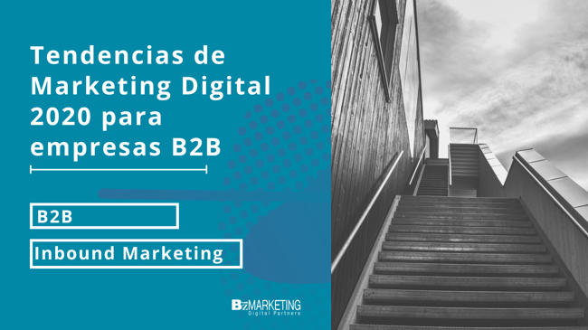 Tendencias de marketing digital 2020 para empresas B2B.