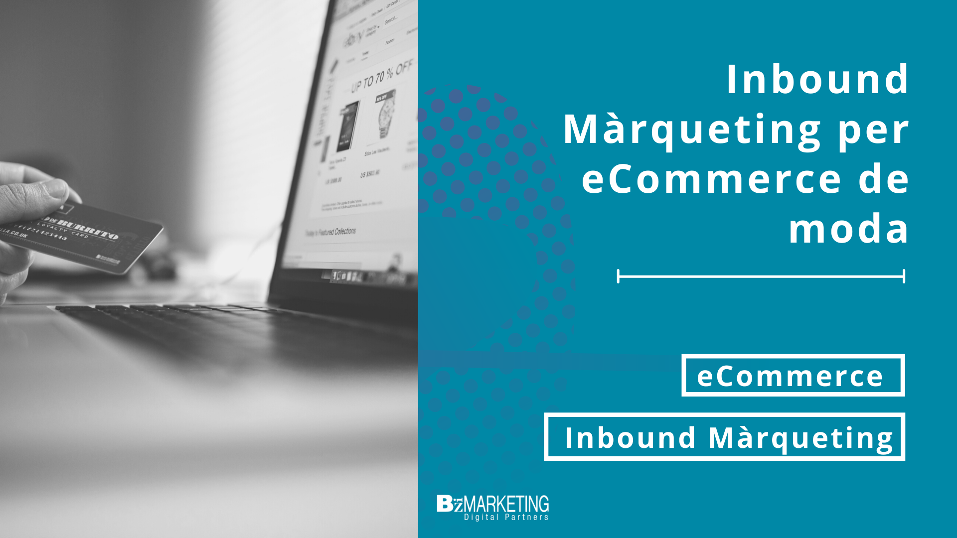 Inbound Màrqueting per eCommerce de moda BizMarketing