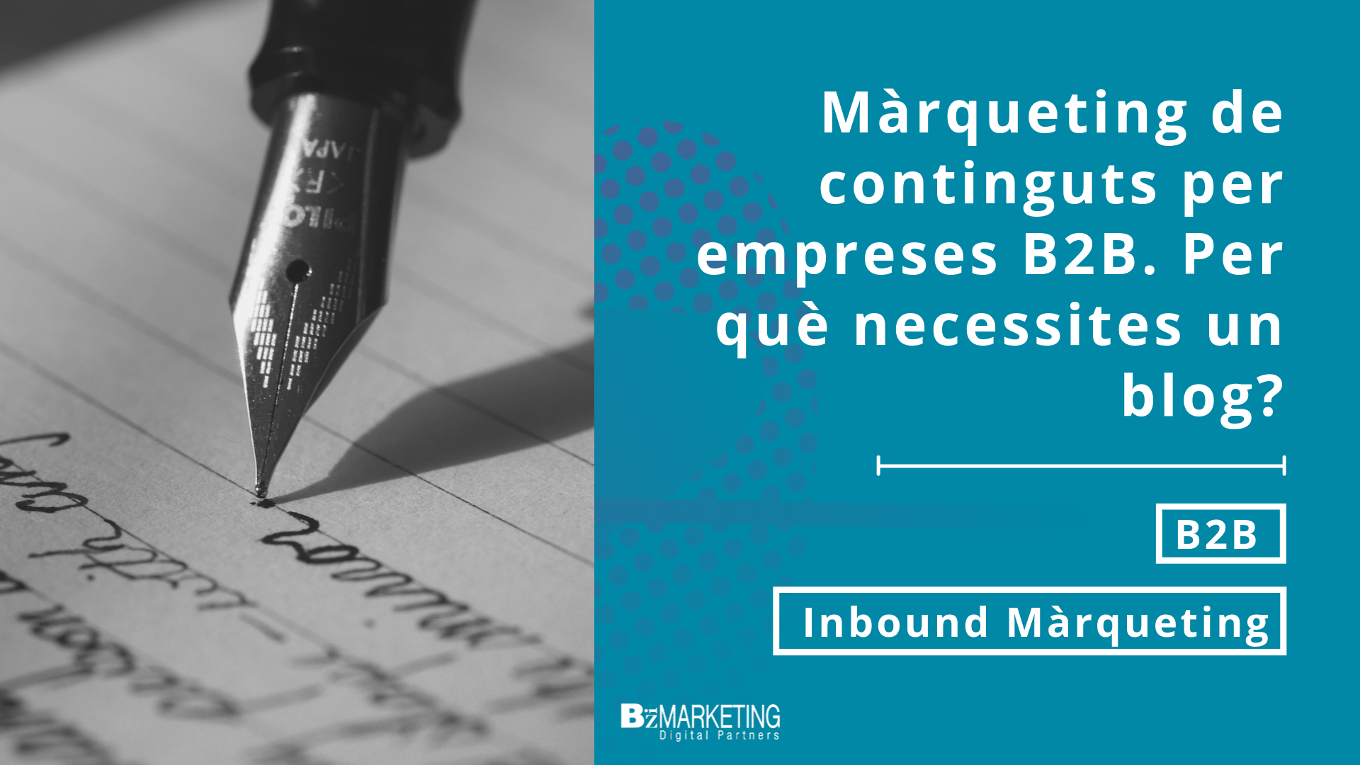 Marqueting-de-continguts-per-empreses-b2b-necessites-un-blog-empreserial-inbound-marketing-bizmarketing