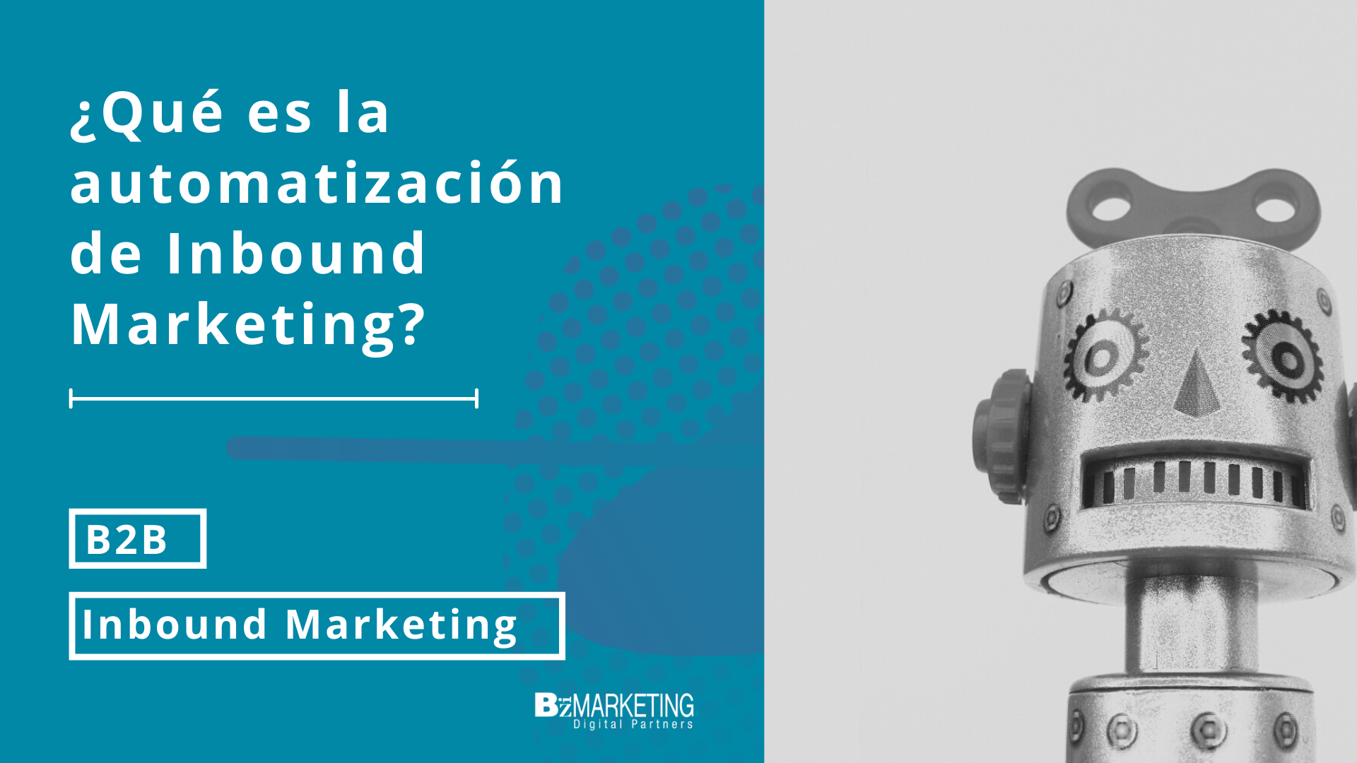 ¿Qué es la automatización de Inbound Marketing? BizMarketing