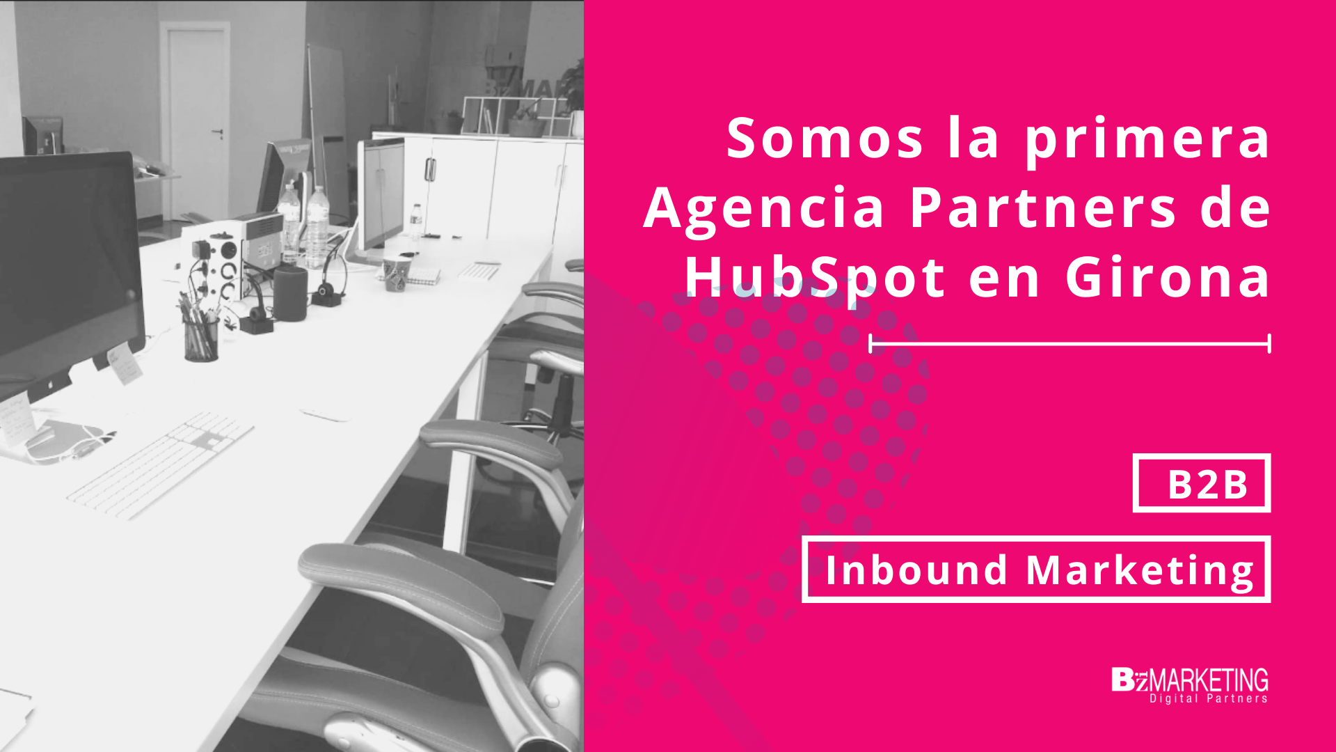 Somos la primera Agencia de HubSpot en Girona BizMarketing Inbound Marketing